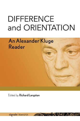 Difference And Orientation An Alexander Kluge Reader Alexander Kluge