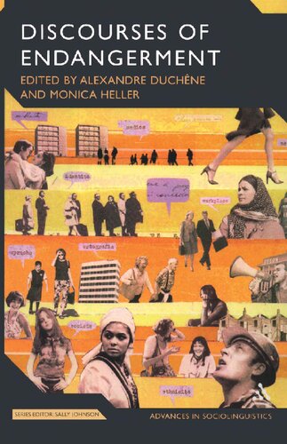 Discourses Of Endangerment Ideology And Interest In The Defence Of Languages Alejandre Duchene Monica Heller