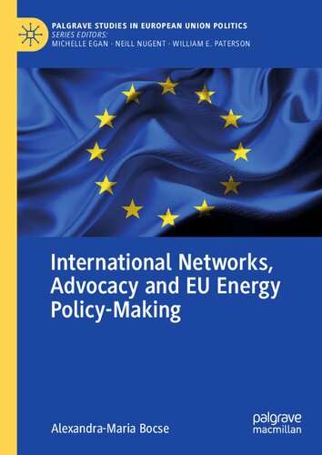 International Networks Advocacy And Eu Energy Policymaking Alexandramaria Bocse
