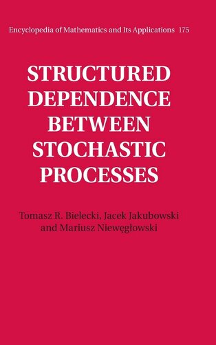 Structured Dependence Between Stochastic Processes Tomasz R Bielecki