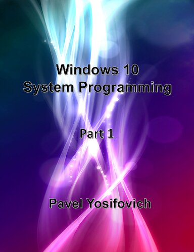 Windows 10 System Programming Pavel Yosifovich