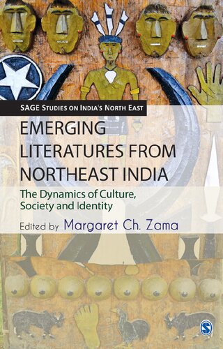 Emerging Literatures From Northeast India The Dynamics Of Culture Society And Identity First Margaret Ch Zama Editor