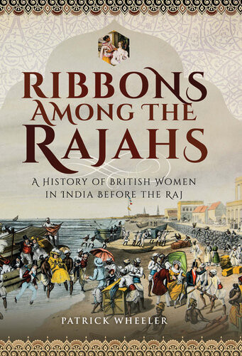 Ribbons Among The Rajahs Patrick Wheeler