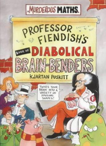 Professor Fiendishs Book Of Diabolical Brainbenders 1st Edition Kjartan Poskitt