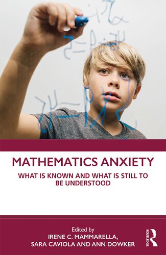 Mathematics Anxiety What Is Known And What Is Still Missing 1st Edition Irene C Mammarella Editor