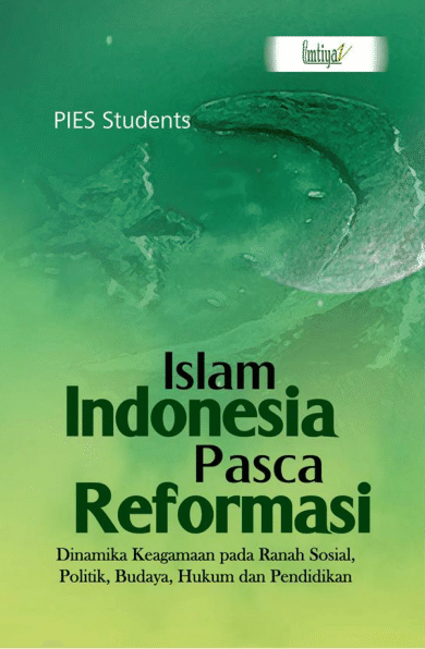 Islam Indonesia Pasca Reformasi Pertama Muhammad Khodafi Rizal Darwis