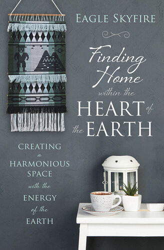 Finding Home Within The Heart Of The Earth Eagle Skyfire