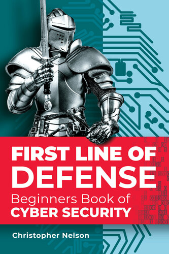 First Line Of Defense The Beginners Book Of Cyber Security Nelson