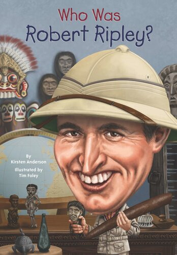Who Was Robert Ripley Kirsten Anderson