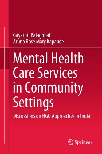 Mental Health Care Services In Community Settings Discussions On Ngo Approaches In India Gayathri Balagopal