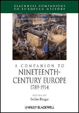 A Companion To Nineteenthcentury Europe 1789 1914 1st Edition Stefan Berger