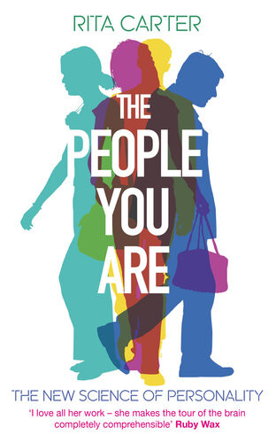 The People You Are The New Science Of Personality 1st Edition Rita Carter