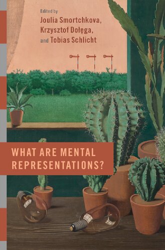 What Are Mental Representations Joulia Smortchkova Krzysztof Dołęga
