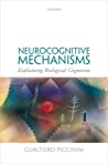 Neurocognitive Mechanisms Explaining Biological Cognition Hardcover Gualtiero Piccinini