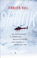 Shook An Earthquake A Legendary Mountain Guide And Everests Deadliest Day Jennifer Hull