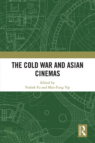 The Cold War And Asian Cinemas Poshek Fu Manfung Yip