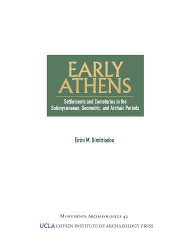 Early Athens Settlements And Cemeteries In The Submycenaean Geometric And Archaic Periods Dimitriadou