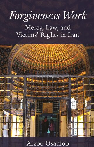 Forgiveness Work Mercy Law And Victims Rights In Iran Arzoo Osanloo