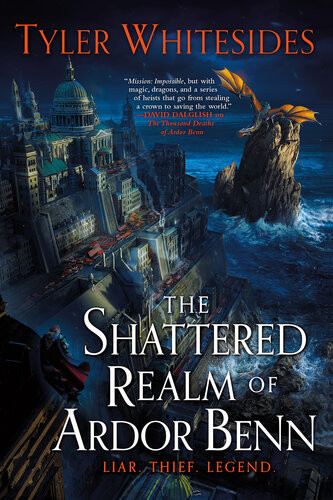 The Shattered Realm Of Ardor Benn Tyler Whitesides