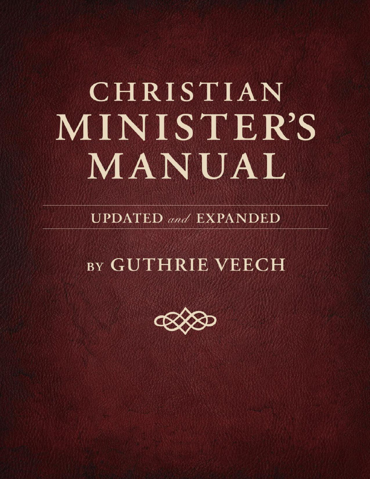 Christian Ministers Manualupdated And Expanded Deluxe Edition Veech