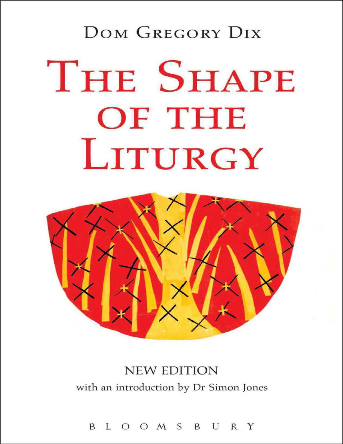 The Shape Of The Liturgy New Edition Dix Dom Gregory