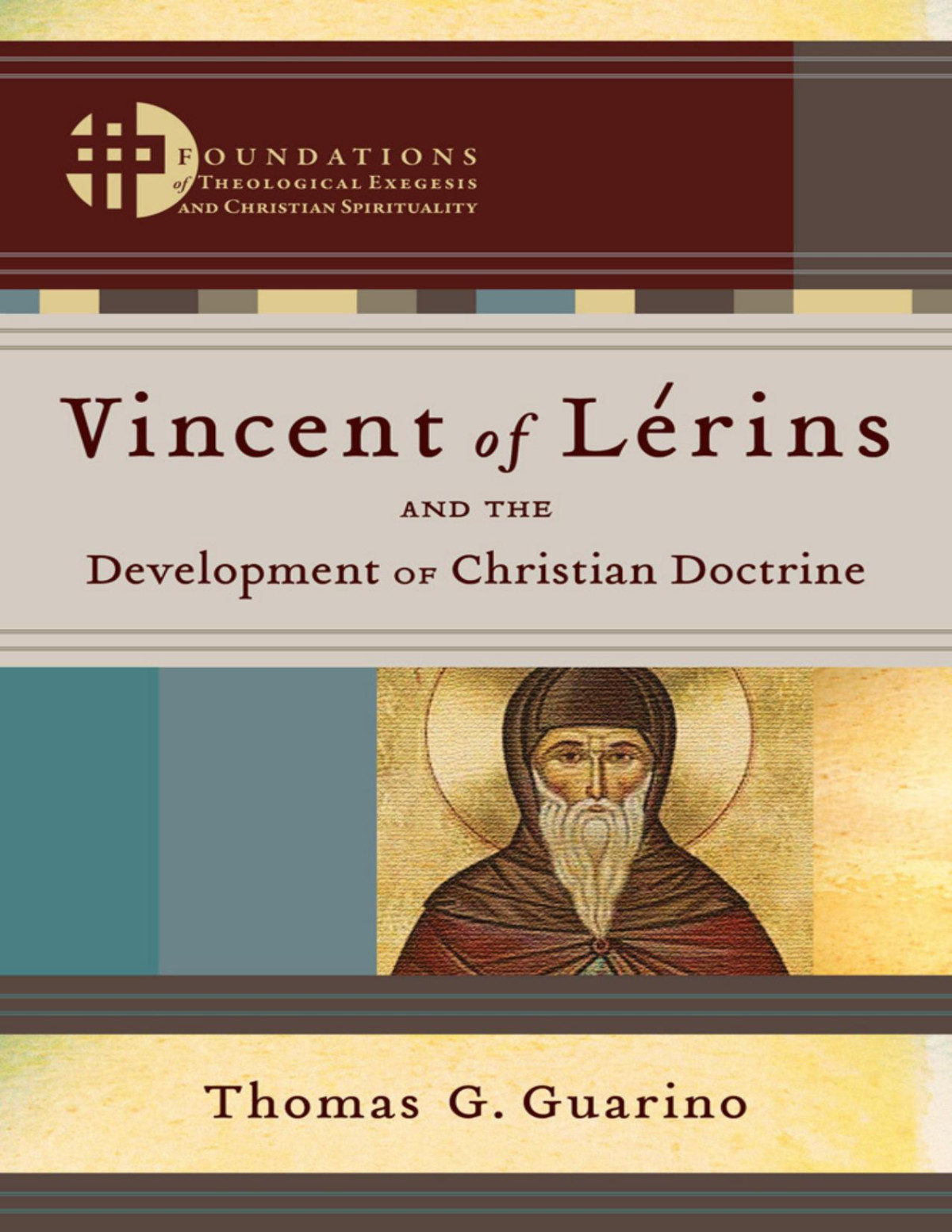 Vincent Of Lrins And The Development Of Christian Doctrine Guarino