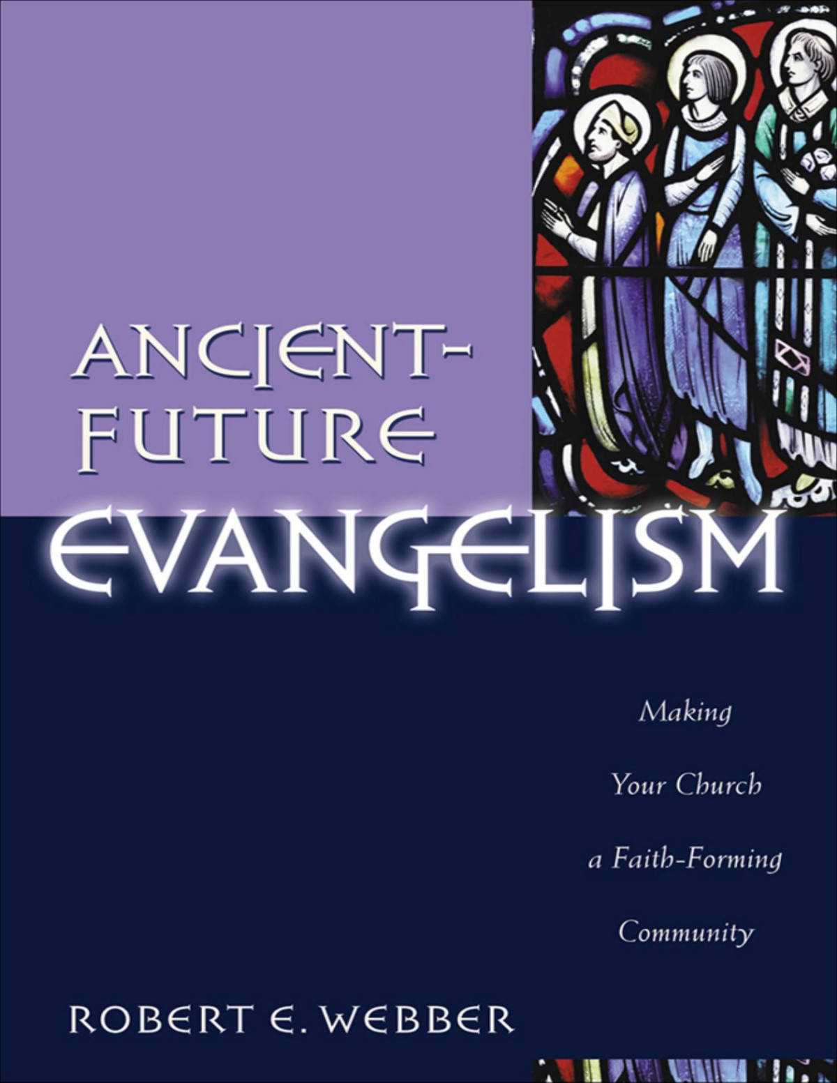 Ancientfuture Evangelism Ancientfuture Webber Robert E