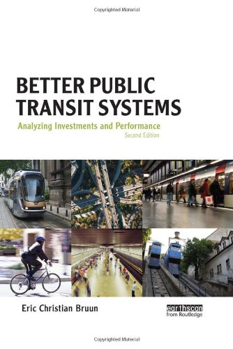 Better Public Transit Systems Analyzing Investments And Performance 2nd Edition Eric Christian Bruun