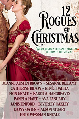 12 Rogues Of Christmas Warm Regency Romance Novellas To Celebrate The Season Alison Stuart