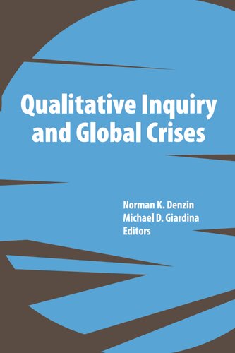 Qualitative Inquiry And Global Crises Norman K Denzin Michael D Giardina