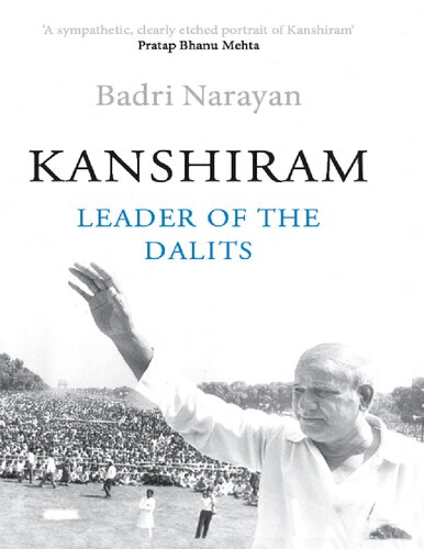 Kanshiram Leader Of The Dalits Badri Narayan