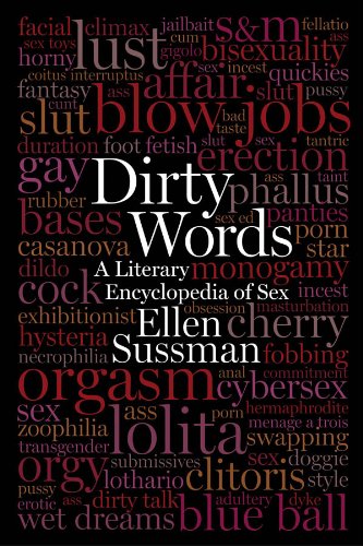 Dirty Words A Literary Encyclopedia Of Sex Reprint 2008 Sussman Ellen