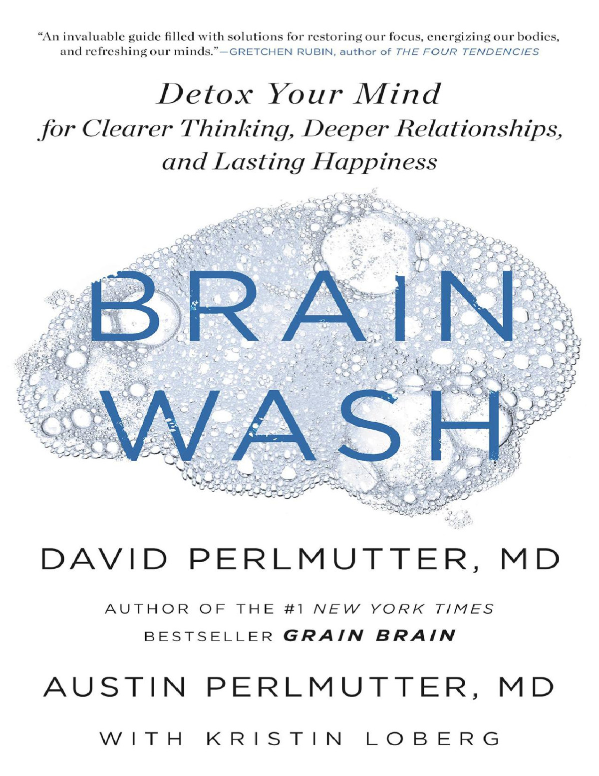 Brain Wash Detox Your Mind For Clearer Thinking Deeper Relationships And Lasting Happiness Unabridged David Perlmutter Md