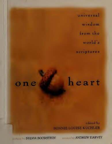 One Heart Universal Wisdom From The Worlds Scriptures Bonnie Louise Kuchler Andrew Harvey Sylvia Boorstein
