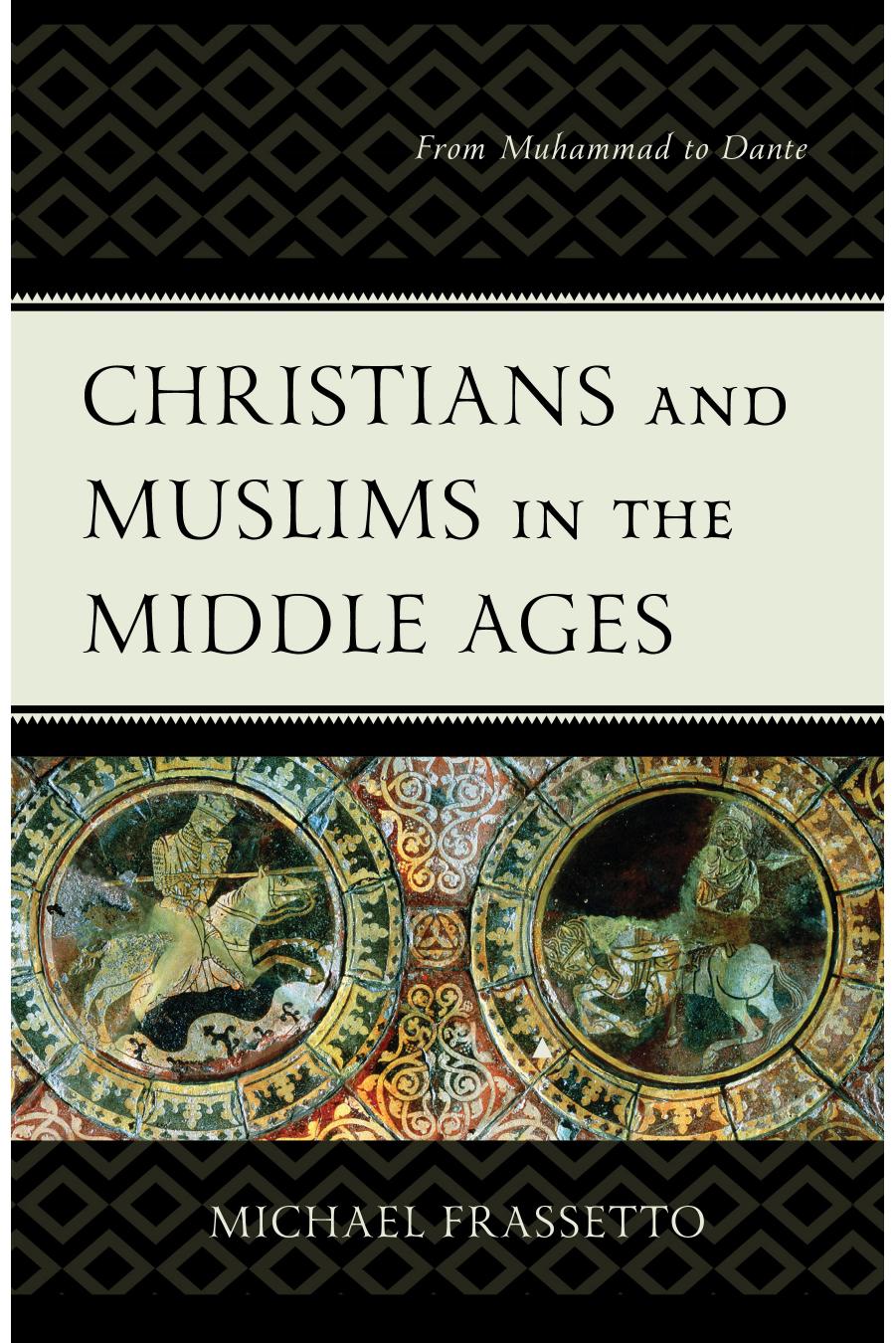 Christians And Muslims In The Middle Ages Michael Frassetto