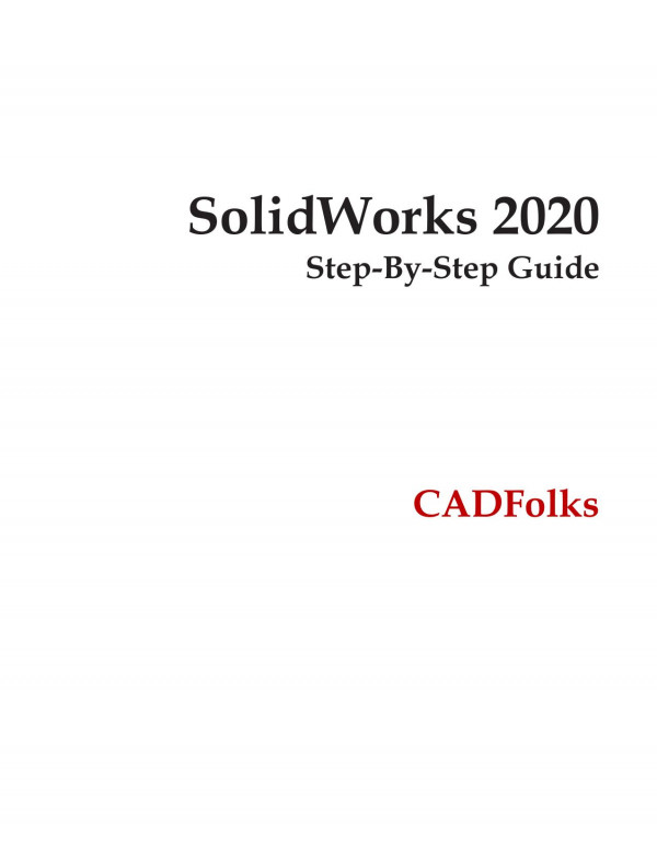 Solidworks 2020 Stepbystep Guide Part Modeling Assembly Drawings Sheet Metal Surfacing Amit Bhatt Cadfolks