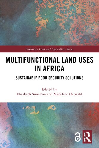 Multifunctional Land Uses In Africa Sustainable Food Security Solutions Elisabeth Simelton