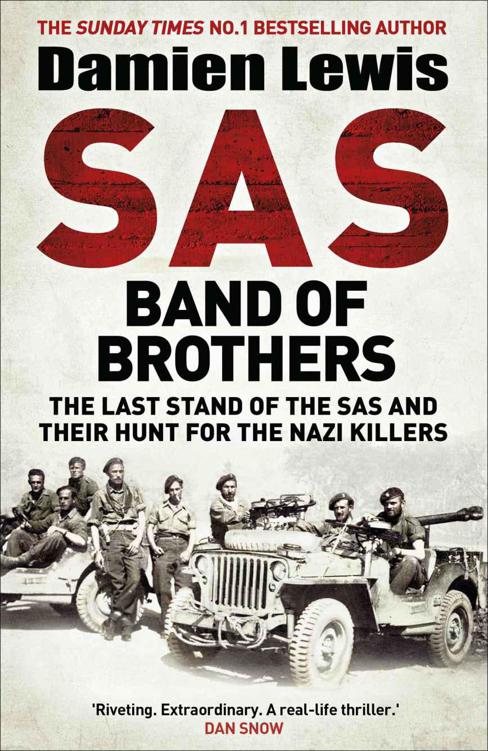 Sas Band Of Brothers The Last Stand Of The Sas And Their Hunt For The Nazi Killers Damien Lewis