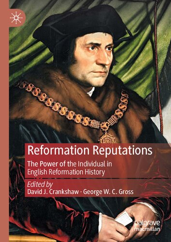 Reformation Reputations The Power Of The Individual In English Reformation History David J Crankshaw