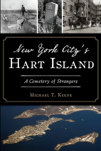 New York Citys Hart Island A Cemetery Of Strangers Michael T Keene