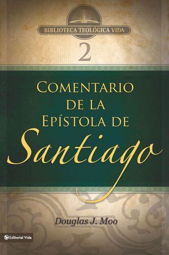 Btv 02 Comentario De La Epstola De Santiago Biblioteca Teologica Vida Spanish Edition Douglas J Moo Moo