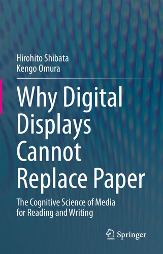 Why Digital Displays Cannot Replace Paper The Cognitive Science Of Media For Reading And Writing 1st Edition Hirohito Shibata