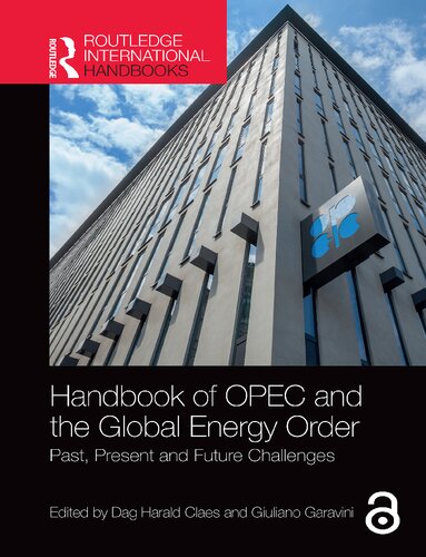 Handbook Of Opec And The Global Energy Order Past Present And Future Challenges 1 Dag Harald Claes Editor