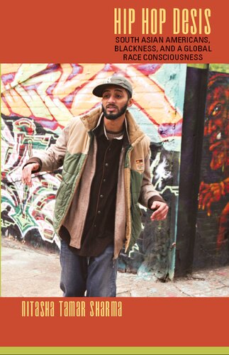 Hip Hop Desis South Asian Americans Blackness And A Global Race Consciousness Nitasha Tamar Sharma