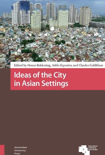 Ideas Of The City In Asian Settings Henco Bekkering Editor
