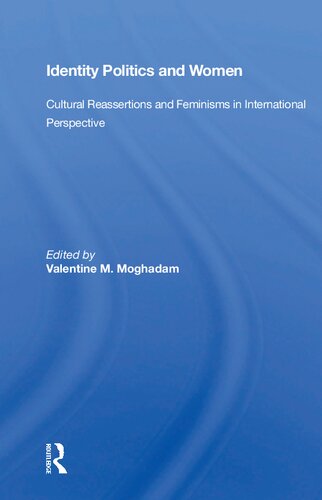 Identity Politics And Women Cultural Reassertions And Feminisms In International Perspective 1 Valentine M Moghadam Editor