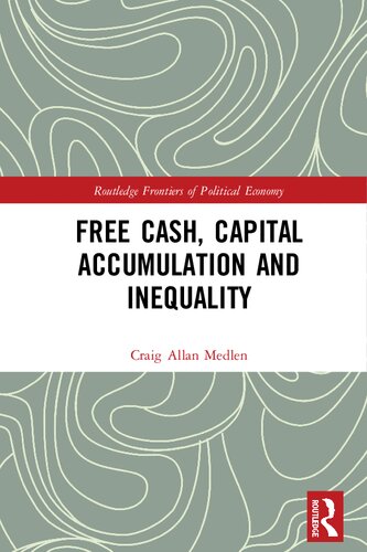 Free Cash Capital Accumulation And Inequality 1st Edition Craig Allan Medlen