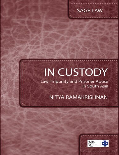 In Custody Law Impunity And Prisoner Abuse In South Asia First Nitya Ramakrishnan