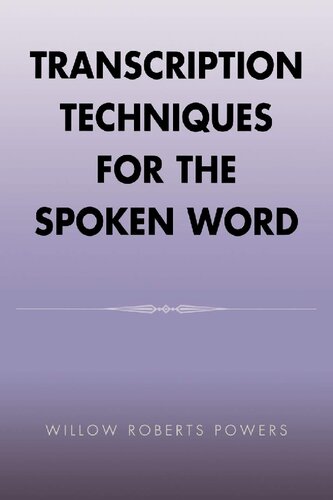 Transcription Techniques For The Spoken Word Willow Roberts Powers