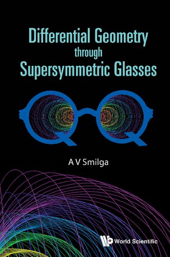 Differential Geometry through Supersymmetric Glasses A. V. Smilga